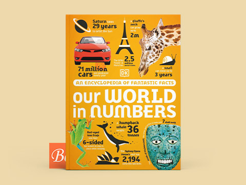 Our World in Numbers An Encyclopedia of Fantastic Facts
