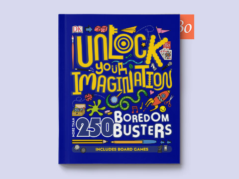 Unlock Your Imagination 250 Boredom Busters – Fun Ideas for Games_Crafts_and Challenges