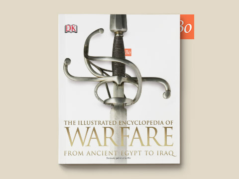 The Illustrated Encyclopedia of Warfare From Ancient Egypt to Iraq